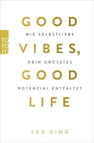 Buch: Good Vibes, Good Life, King, Vex, 2021, Rowohlt Taschenbuch Verlag