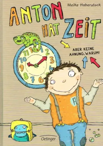 Buch: Anton hat Zeit, Haberstock, Meike. 2015, Verlag Friedrich Oetinger