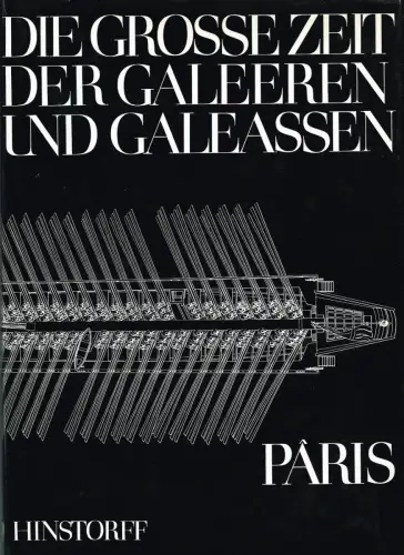 Buch: Die große Zeit der Galeeren und Galeassen. Paris, 1973, Hinstorff  Verlag
