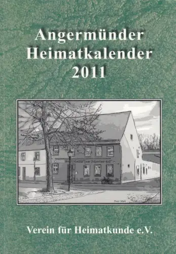 Buch: Angermünder Heimatkalender 2011, 2010, Verein für Heimatkunde, sehr gut