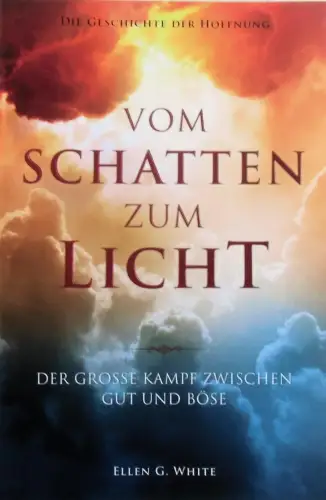 Buch: Vom Schatten zum Licht, White, Ellen G., 2021, Advent-Verlag, sehr gut