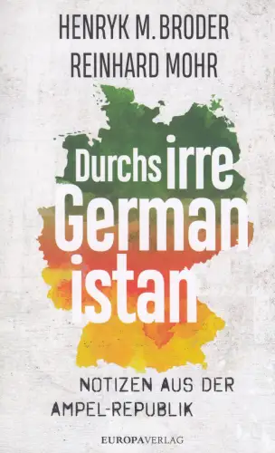 Buch: Durchs irre Germanistan, Broder, Henryk M., 2023, Europa Verlag, sehr gut