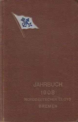 Buch: Jahrbuch des Norddeutschen Lloyd 1908, Paul Neubaur, Hobbing & Co. Verlag