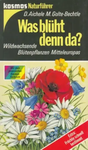 Buch: Was blüht denn da?, Aichele, Dietmar(u.a.), 1993, gebraucht, sehr gut
