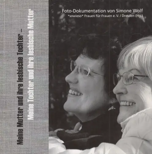 Ausstellungskatalog: Simone Wolf - Meine Mutter und ihre lesbische Tochter