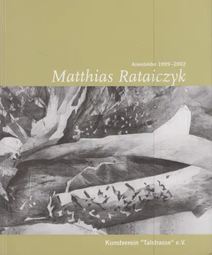 Buch: Matthias Rataiczyk - Asienbilder 1999-2002, Kunstverein Talstraße
