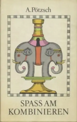Buch: Spaß am Kombinieren, Pötzsch, Albin. 1986, Sportverlag, gebraucht, gut
