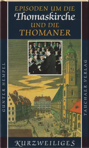 Buch: Episoden um die Thomaskirche und die Thomaner, Hempel, Gunter. 1997 362679