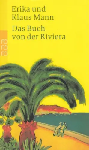 Buch: Das Buch von der Riviera, Mann, Erika und Klaus. Rororo, 2004