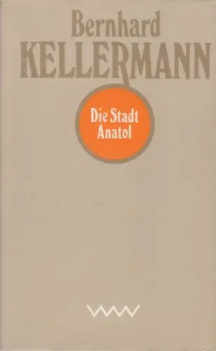 Buch: Die Stadt Anatol, Kellermann, Bernhard. 1980, Verlag Volk und Welt, Roman