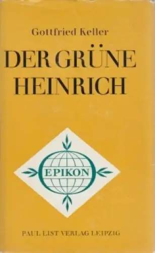 Buch: Der grüne Heinrich, Keller, Gottfried. Epikon - Romane der Weltliteratur
