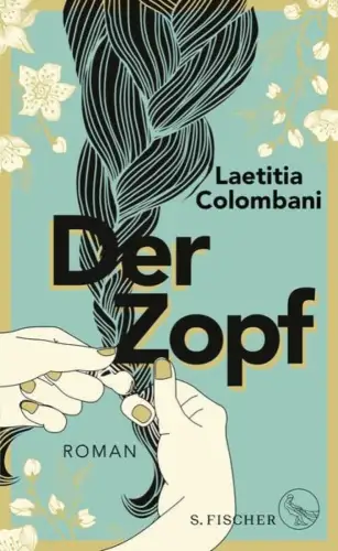 Buch: Der Zopf, Colombani, Laetitia, 2018, S. Fischer, Roman, gebraucht sehr gut