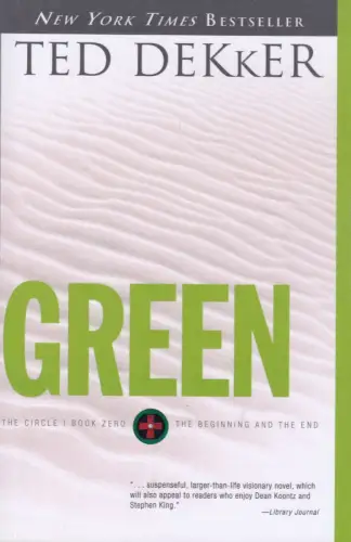Buch: Green, The Beginning and the End, Dekker, Ted, 2009, Thomas Nelson