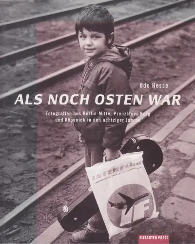 Buch: Als noch Osten war, Hesse, Udo, 1999, Elefanten Press, Fotografien...
