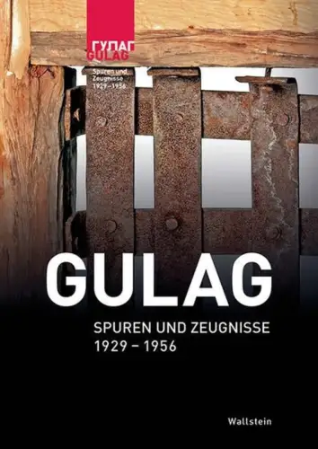 Buch: Gulag, Knigge, Volkhard, 2012, Wallstein Verlag, Spuren und Zeugnisse