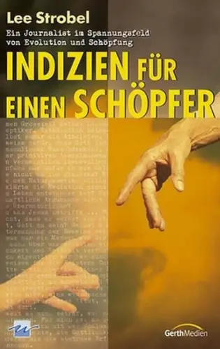 Buch: Indizien für einen Schöpfer, Strobel, Lee, 2007, Gerth Medien, sehr gut
