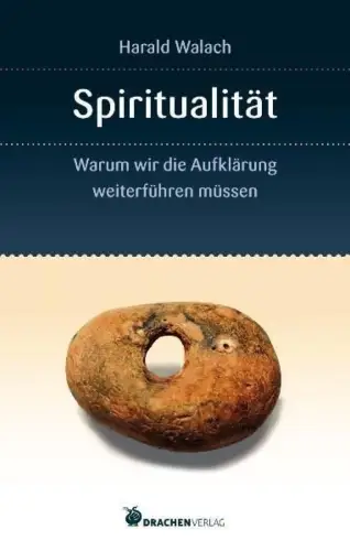 Buch: Spiritualität, Walach, Harald, 2011, Drachen Verlag, gebraucht, sehr gut