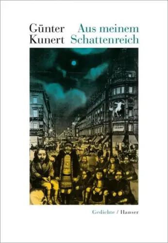 Buch: Aus meinem Schattenreich, Kunert, Günter, 2018, Carl Hanser, Gedichte