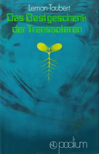 Buch: Das Gastgeschenk der Transsolaren, Leman, Alfred und Hans Taubert. Podium