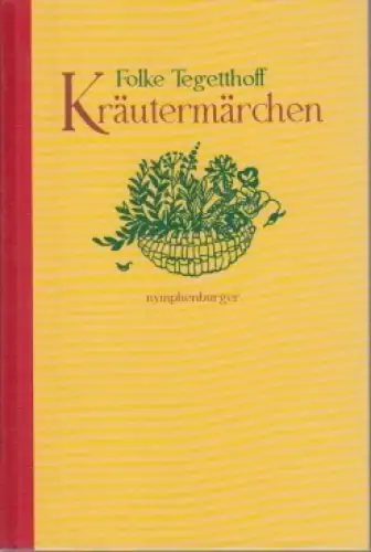 Buch: Kräutermärchen, Tegetthoff, Folke. 2005, Nymphenburger, gebraucht sehr gut