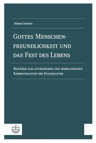 Buch: Gottes Menschenfreundlichkeit und das Fest des Lebens, Schwier, Helmut