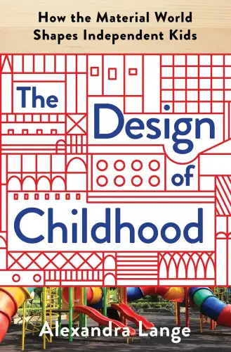 Buch: The Design of Childhood, Lange, Alexandra, 2018, Bloomsbury Publishing