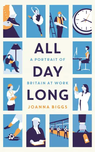 Buch: All Day Long, A Portrait of Britain at Work, Biggs, Joanna, 2015, gut