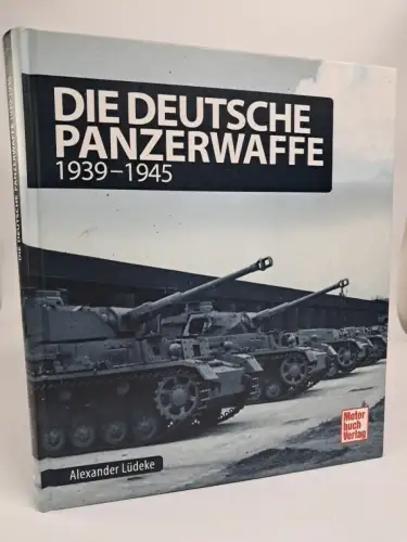 Buch: Die deutsche Panzerwaffe, 1939-1945, Lüdeke, Alexander, 2019, Motorbuch