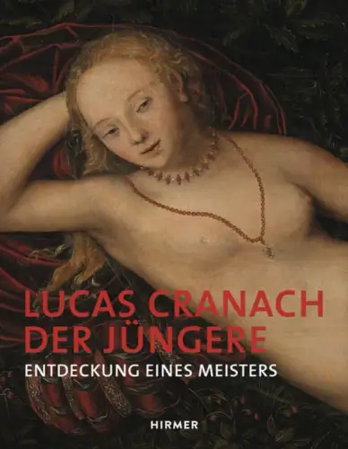 Buch: Lucas Cranach der Jüngere, Enke, Roland, 2015, Hirmer, gebraucht, sehr gut