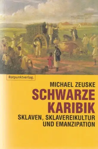 Buch: Schwarze Karibik, Zeuske, Michael. 2004, Rotpunktverlag