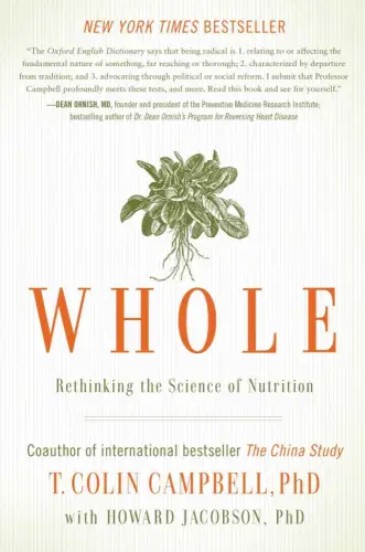 Buch: Whole, Campbell, T. Colin, 2014, Rethinking the Science of Nutrition