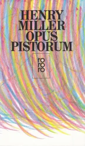 Buch: Opus Pistorum, Miller, Henry. Rororo, 1999, Rowohlt Taschenbuch Verlag