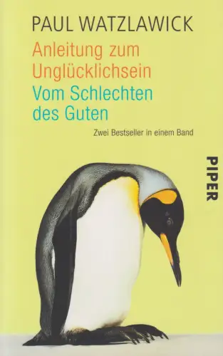 Buch: Anleitung zum Unglücklichsein. Watzlawick, Paul, 2012, Piper Verlag
