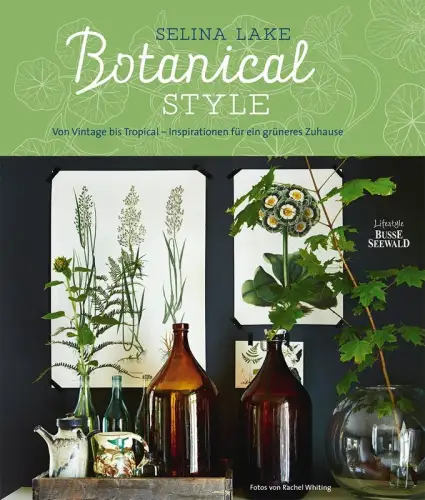 Buch: Botanical Style, Lake, Selina, 2017, BusseSeewald, gebraucht, sehr gut