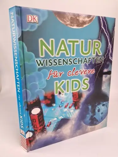 Buch: Naturwissenschaften für clevere Kids, Woodford, 2015, Dorling Kindersley