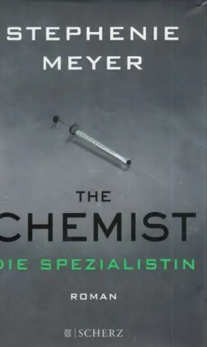 Buch: The Chemist, Meyer, Stephenie. Fischer SCHERZ, 2016, Fischer Verlag