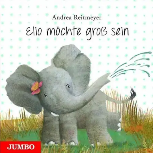 Buch: Elio möchte groß sein, Reitmeyer, Andrea, 2013, Jumbo, sehr gut