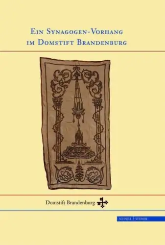 Buch: Ein Synagogen-Vorhang im Domstift Brandenburg, Bendt, Vera, 2006, sehr gut