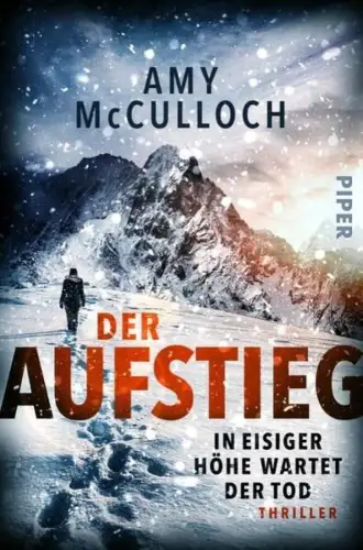 Buch: Der Aufstieg, McCulloch, Amy, 2022, Piper, In eisiger Höhe wartet der Tod