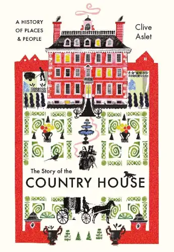 Buch: The Story of the Country House, Aslet, Clive, 2021, Yale University Press