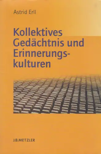 Buch: Kollektives Gedächtnis und Erinnerungskulturen, Erll, Astrid, 2005