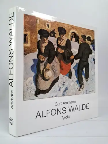 Buch: Alfons Walde 1891-1958, Gert Ammann, 2012, Tyrolia, gebraucht, sehr gut