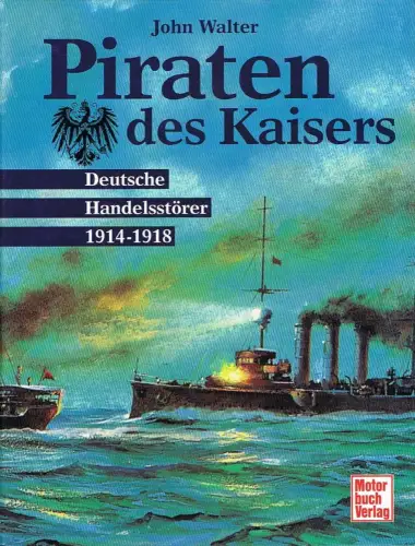 Buch: Piraten des Kaisers, Walter, John, 1994, Motorbuch Verlag, sehr gut