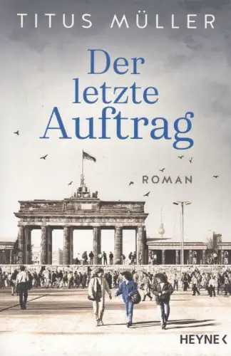 Buch: Der letzte Auftrag, Müller, Titus, 2023, Heyne, Roman, gebraucht, sehr gut