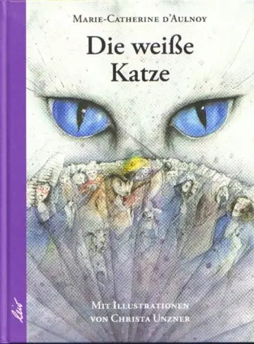 Buch: Die weiße Katze, D'Aulnoy, Marie-Catherine. 2006, leiv, gebraucht sehr gut