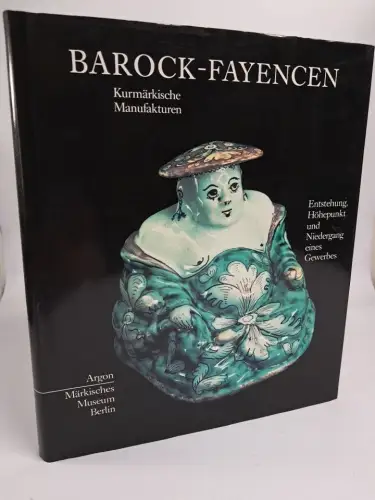 Buch: Barock-Fayencen, Peibst, Swantje, 1994, Argon, Kurmärkische Manufakturen