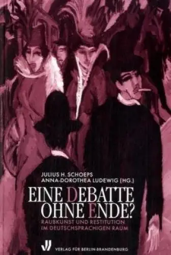 Buch: Eine Debatte ohne Ende?, Schoeps, Julius, 2007, Raubkunst und Restitution