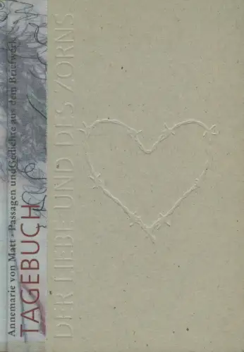 Buch: Tagebuch der Liebe und des Zorns, Matt, Annemarie von, 2008, sehr gut