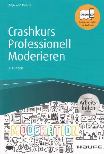 Buch: Crashkurs Professionell Moderieren, Kanitz, Anja von, 2020, Haufe Group
