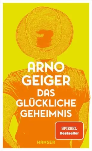 Buch: Das glückliche Geheimnis, Geiger, Arno, 2023, Hanser, gebraucht, sehr gut
